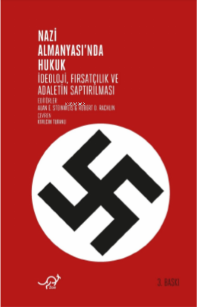 Nazi Almanyası'nda Hukuk; İdeoloji, Fırsatçılık ve Adaletin Saptırılması