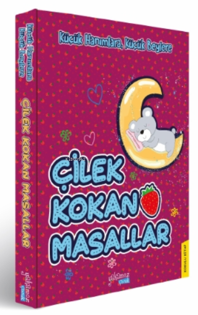  Çilek Kokan Masallar | Kolektif | Ender Haluk Derince | Begüm Konya | Ulaş Karatağ | Özge Ceren Kalender | Yakamoz Yayınları | 9786052973943 | 