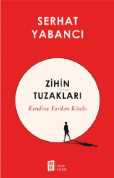 Zihin Tuzakları;Kendine Yardım Kitabı