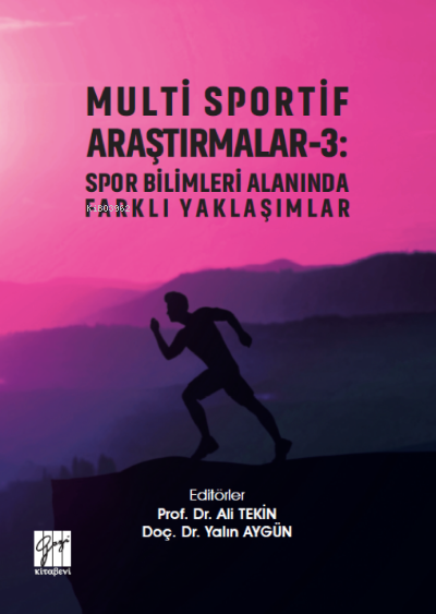 Multi Sportif Araştırmalar- 3 : Spor Bilimleri Alanında Farklı Yaklaşımlar