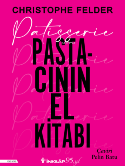 Patisserie: Pastacının El Kitabı