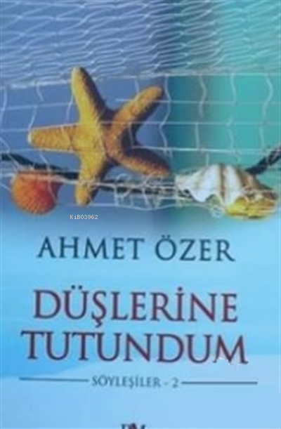  Düşlerine Tutuldum | Düşlerine Tutuldum | Ahmet Özer | Sarissa Yayınları | 9786059127363 