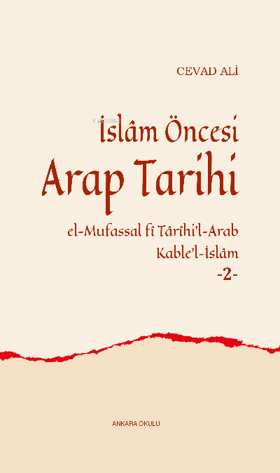 İslâm Öncesi Arap Tarihi -2-;el-Mufassal fî Târîhi’l-Arab Kable’l-İslâm