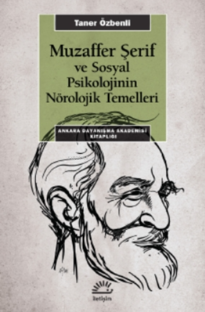 Muzaffer Şerif ve Sosyal Psikolojinin Nörolojik Temelleri;Ankara Dayanışma Akademisi Kitaplığı