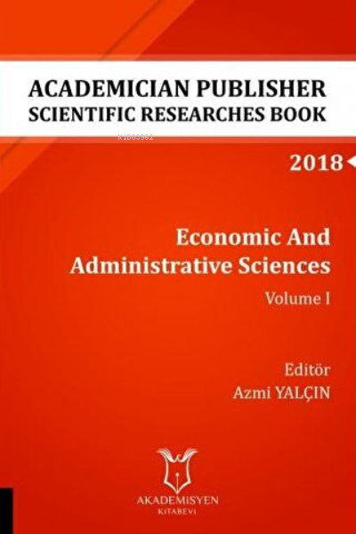 Economic And Administrative Sciences - Volume II ;(AYBAK 2018 Eylül)