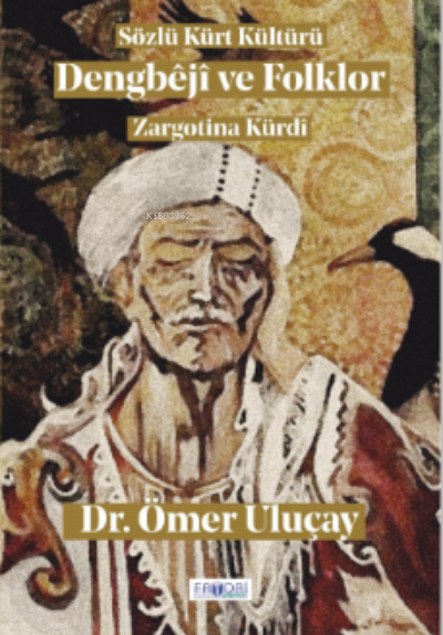  Dengbêjî ve Folklor | Ömer Uluçay | Favori Yayınları | 9786257420587 | 