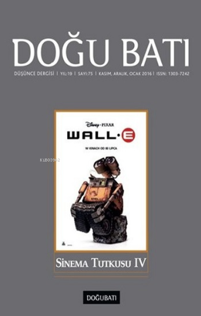  Doğu Batı Düşünce Dergisi Sayı 75Sinema Tutkusu 4 | Kolektif | DOĞU BATI YAYINLARI | 9771303724757 | 