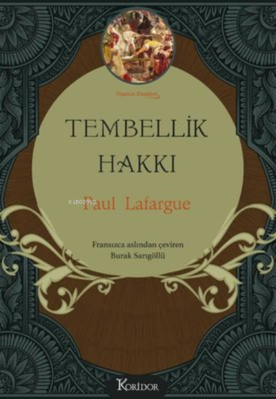 Tembellik Hakkı - Bez Ciltli - Düşünce Klasikleri