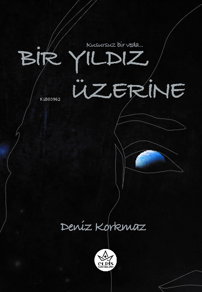 Bir Yıldız Üzerine | Deniz Korkmaz | Elpis Yayınları | 9786257458993 | 