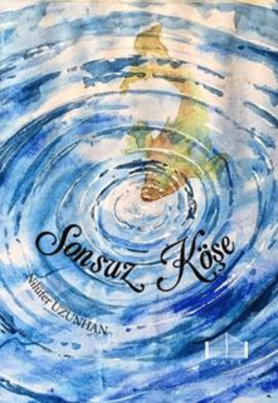  Sonsuz Köşe | Nilüfer Uzunhan | Gate Yayınları | 9786057152411 | 