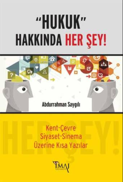  Hukuk Hakkında Her Şey | Abdurrahman Saygılı | İmaj Yayıncılık | 9786055339272 | 