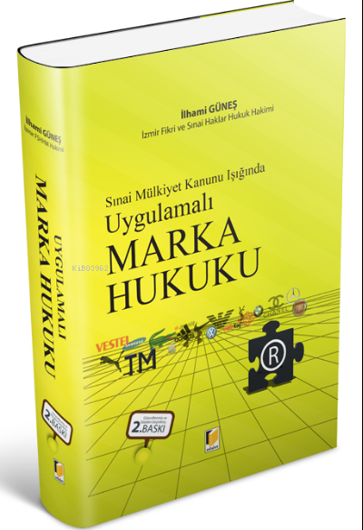  Uygulamalı Marka Hukuku | Uygulamalı Marka Hukuku | İlhami Güneş | Adalet Yayınevi | 9786053009665 