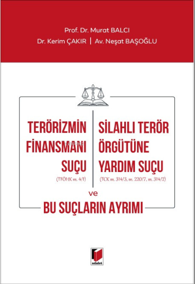 Terörizmin Finansmanı Suçu - Silahlı Terör Örgütüne Yardım Suçu ve Bu Suçların Ayrımı