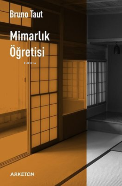 Mimarlık Öğretisi | Bruno Taut | Hüseyin Tüzün | Arketon Yayıncılık | 9786057455413 | 