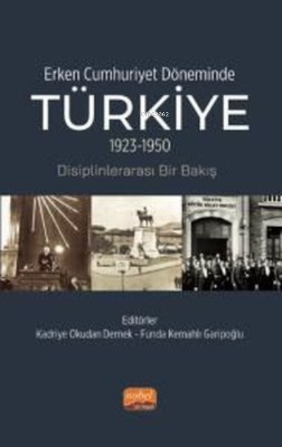 Türkiye 1923-1950: Disiplinlerarası Bir Bakış - Erken Cumhuriyet Döneminde