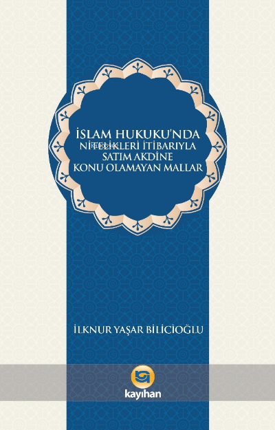 İslam Hukukunda Nitelikleri İtibarıyla Satım Akdine Konu Olamayan Mallar