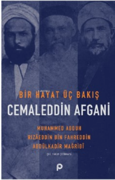 Bir Hayat Üç Bakış Cemaleddin Afgani