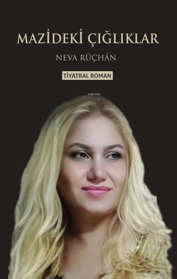  Mazideki Çığlıklar | Mazideki Çığlıklar | Neva Rüçhan | Zinde Yayınevi | 9786259938554 