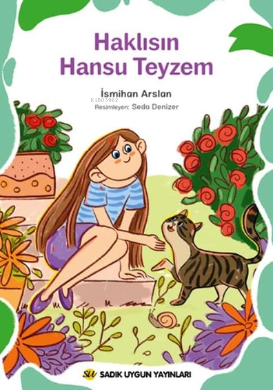  Haklısın Hansu Teyzem | Haklısın Hansu Teyzem | İsmihan Arslan | Seda Denizer | Sadık Uygun Yayınları | 9786257178969 