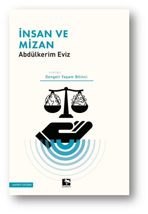 İnsan ve Mizan;Dengeli Yaşam Bilinci