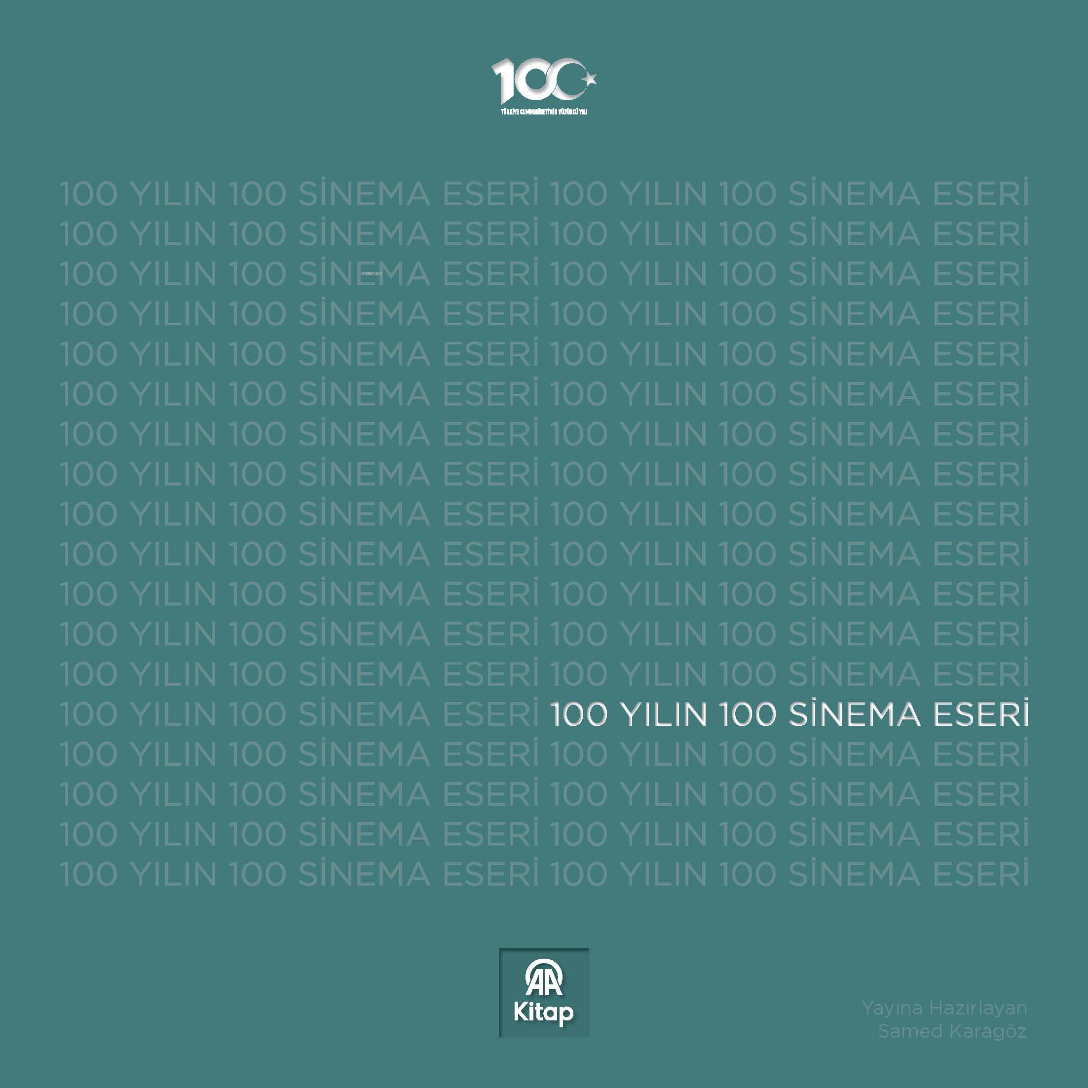  100 Yılın 100 Sinema Eseri | 100 Yılın 100 Sinema Eseri | Samed Karagöz | Kolektif | AA Kitap | 9786059075909 