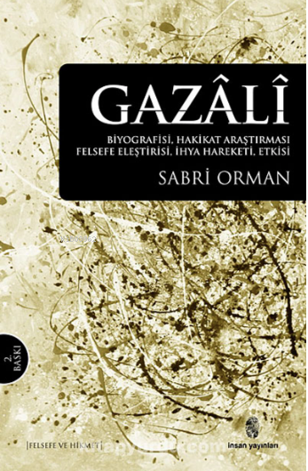 Gazâlî;Biyografisi, Hakikat Araştırması, Felsefe Eleştirisi, İhya Hareketi, Etkisi