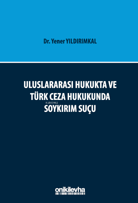 Uluslararası Hukukta ve Türk Ceza Hukukunda Soykırım Suçu