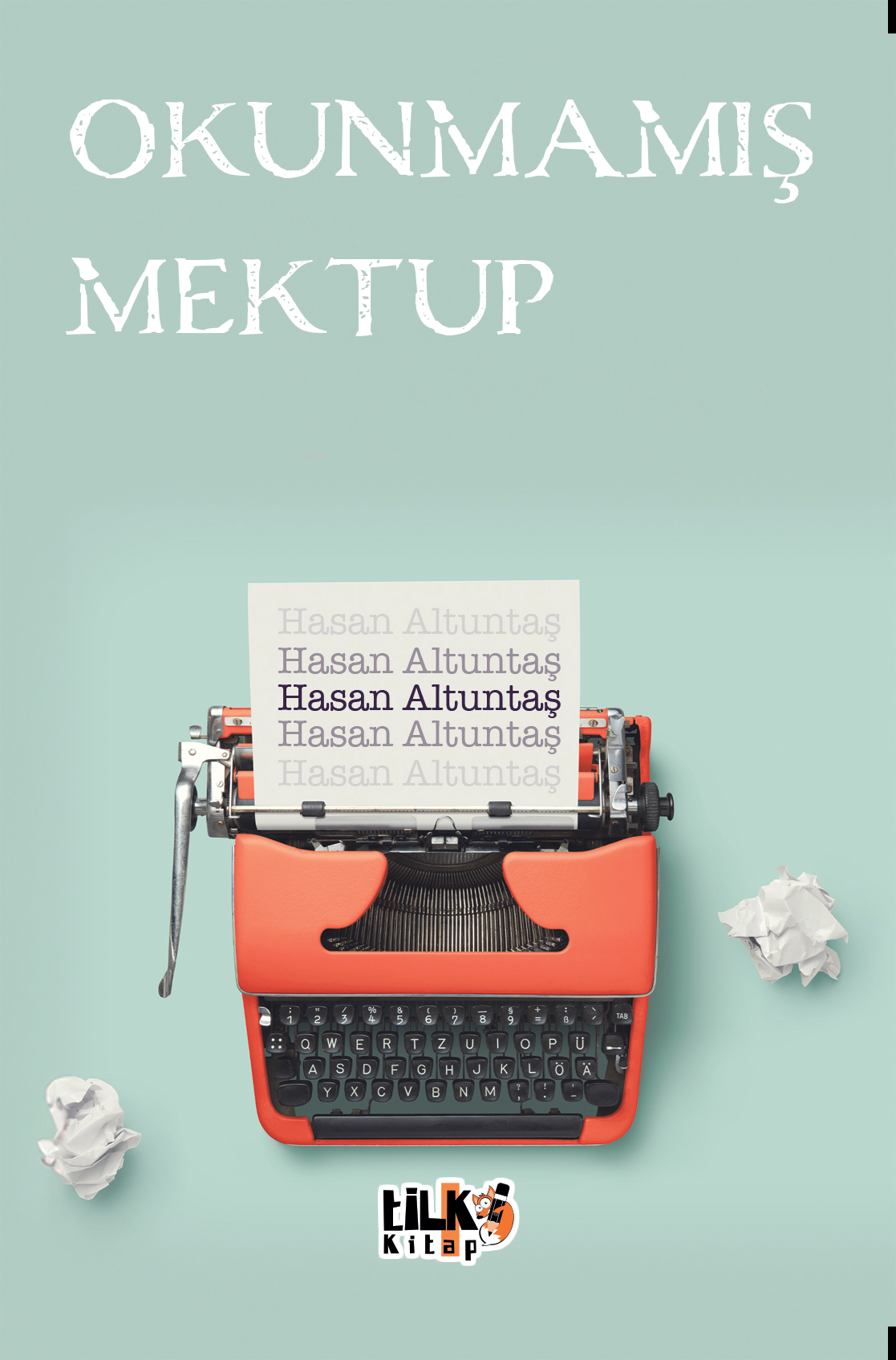  Okunmamış Mektup | Okunmamış Mektup | Hasan Altuntaş | Enes Berkay Bayram | Enes Berkay Bayram | Tilki Kitap | 9786256130005 
