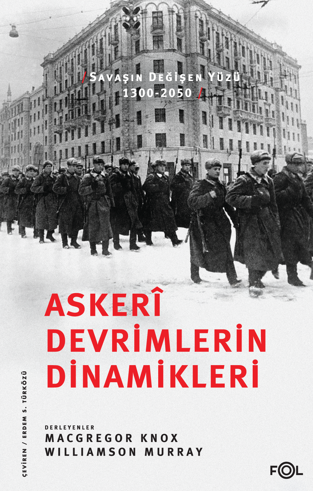 Askerî Devrimlerin Dinamikleri ;Savaşın Değişen Yüzü, 1300-2050