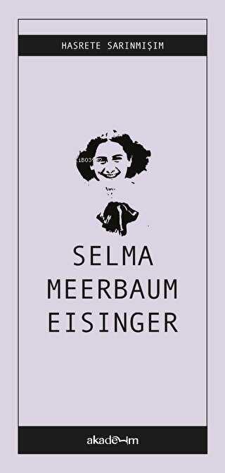  Hasrete Sarınmışım | Selma Meerbaum Eisinger | Akademim Kitaplığı | 9786057106520 | 