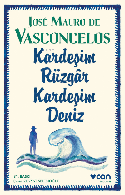  Kardeşim Rüzgar Kardeşim Deniz | José Mauro De Vasconcelos | Zeyyat Selimoğlu | Utku Lomlu | Can Yayınları | 9789750719806 | 