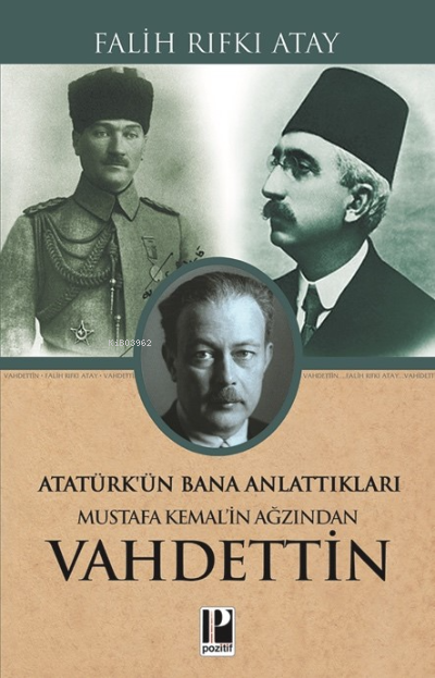 Mustafa Kemal'in Ağzından Vahidettin; Atatürk'ün Bana Anlattıkları
