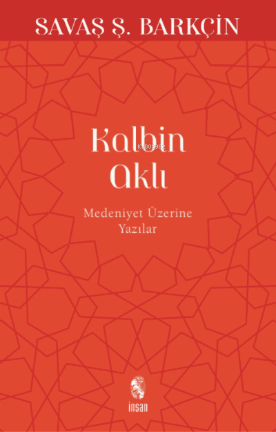 Kalbin Aklı; Medeniyet Yazıları