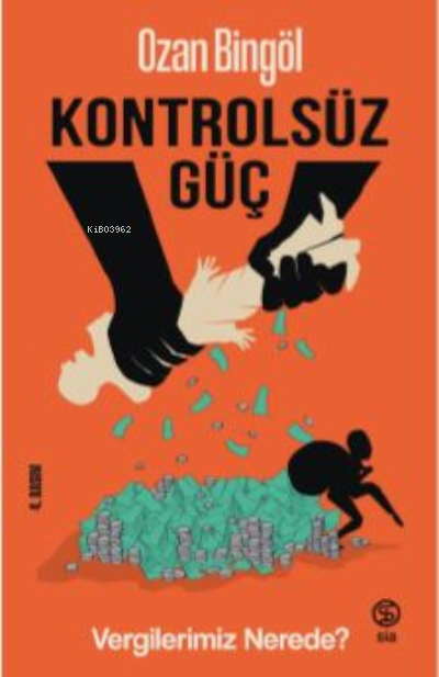 Kontrolsüz Güç  Vergilerimiz Nerede?