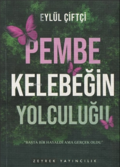  Pembe Kelebeğin Yolculuğu | Eylül Çiftçi | Zeyrek Yayıncılık | 9786257062527 | 