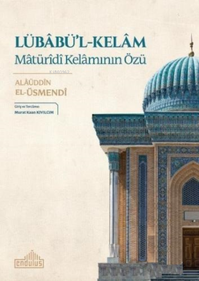 Lübabü'l - Kelam: Matürîdî Kelamının Özü