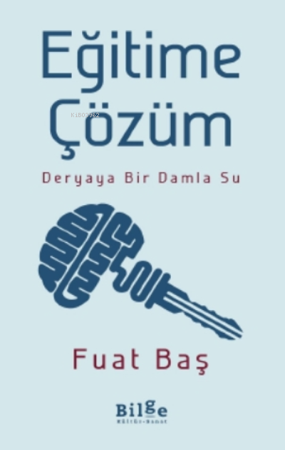  Eğitime ÇözümDeryaya Bir Damla Su | Fuat Baş | Bilge Kültür Sanat | 9786257201582 | 
