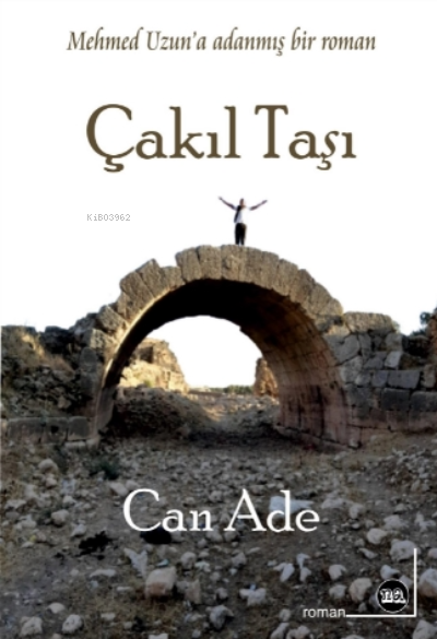  Çakıl TaşıMehmet Uzuna Adanmış Bir Roman | Can Ade | Na Yayınları / Weşanen Na | 9786257085366 | 