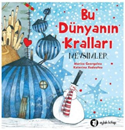  Bu Dünyanın Kralları Mevsimler | Mariza Georgalou | Rüzgar Rumi | Aylak Kitap | 9786054972685 | 