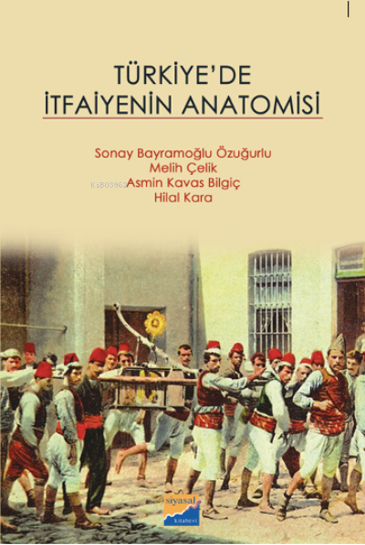 Türkiye’de İtfaiyenin Anatomisi