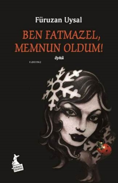  Ben Fatmazel Memnun Oldum | Ben Fatmazel Memnun Oldum | Füruzan Uysal | Kanguru Yayınları | 9786051752594 