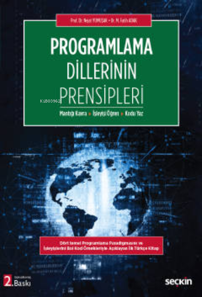  Programlama Dillerinin Prensipleri Mantığı Kavra – İşleyişi Öğren – Kodu Yaz | Programlama Dillerinin Prensipleri Mantığı Kavra – İşleyişi Öğren – Kodu Yaz | Muhammed Fatih Adak | Seçkin Yayıncılık | 9789750271489 