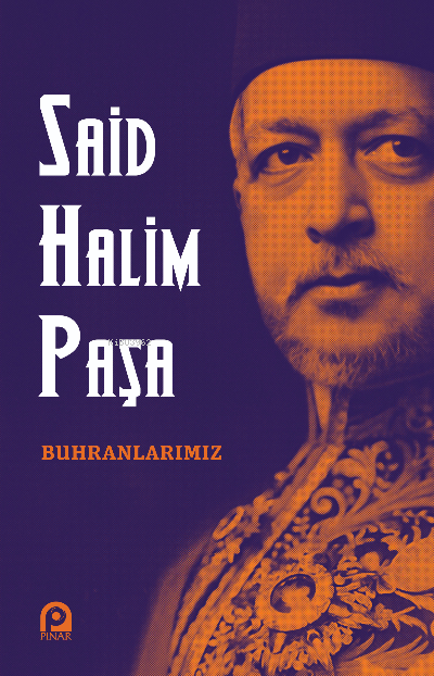 Said Halim Paşa - Buhranlarımız