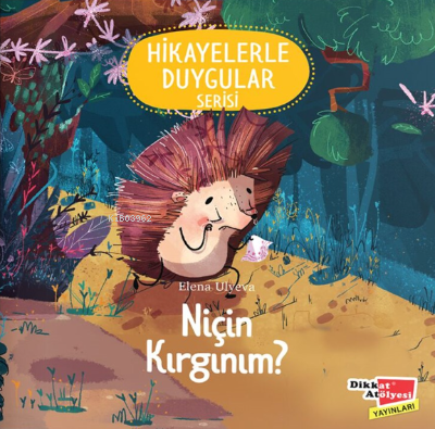 Niçin Kırgınım? (Hikayelerle Duygular Serisi-4)