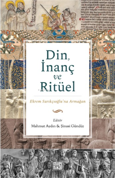 Din, İnanç ve Ritüel ;Ekrem Sarıkçıoğlu’na Armağan