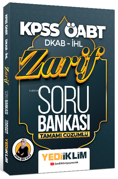  2023 ÖABT DKAP İHL Zarif Tamamı Çözümlü Soru Bankası | 2023 ÖABT DKAP İHL Zarif Tamamı Çözümlü Soru Bankası | Esra Işık Kulp | Yediiklim Yayıncılık | 9786254312502 