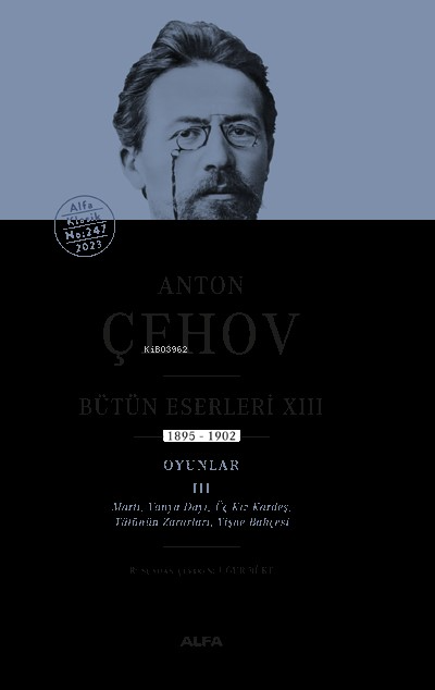 Anton Çehov ;Bütün Eserleri XIII 1895-1902 Oyunlar III