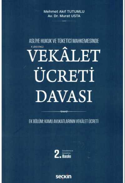  Asliye Hukuk ve Tüketici Mahkemesinde Vekalet Ücreti Davası | Mehmet Akif Tutumlu | Murat Usta | Seçkin Yayıncılık | 9789750264955 | 