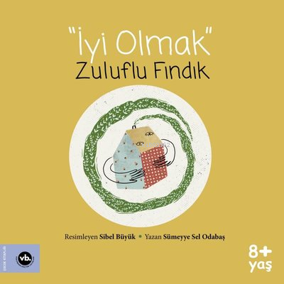 Zuluflu Fındık İyi Olmak | Sümeyye Sel Odabaş | Vakıfbank Kültür Yayınları | 9786257447898 | 