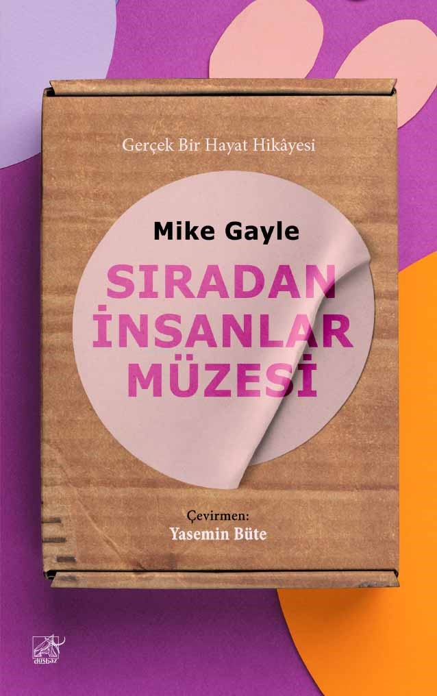  Sıradan İnsanlar Müzesi | Mike Gayle | Yasemin Büte | Düşbaz Kitaplar | 9786257425384 | 